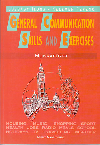 Jobbgy Ilona; Kelemen Ferenc - General Communication Skills and Exercises Munkafzet