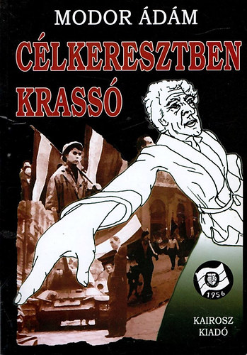 Modor Ádám - Célkeresztben Krassó