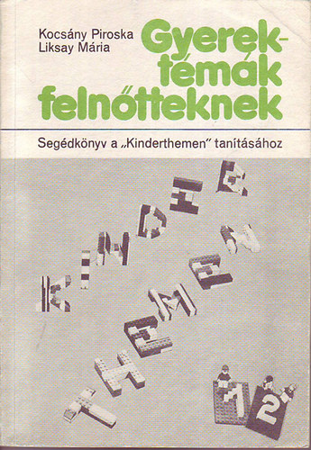 Kocs�ny Piroska-Liksay M�ria - Gyerekt�m�k feln�tteknek