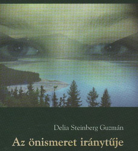 Delia Steinberg Guzmán - Az önismeret iránytűje