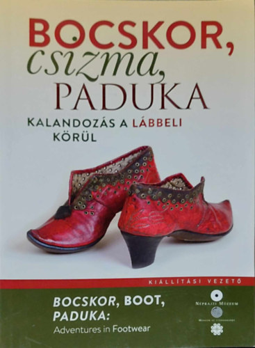 Bocskor, csizma, paduka - kalandozás a lábbeli körül