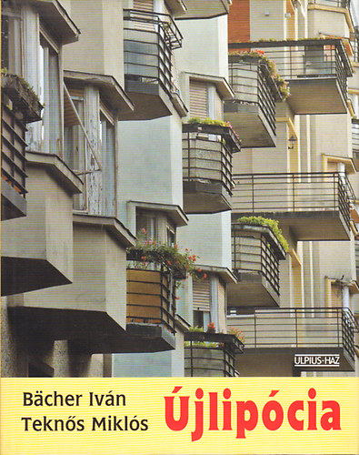 Bächer Iván; Teknős Miklós - Újlipócia