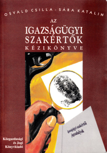 Osvald Csilla-Sra Katalin - Az igazsggyi szakrtk kziknyve