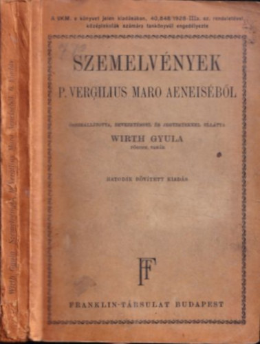 Wirth Gyula (szerk.) - Szemelvnyek P. Vergilius Maro Aeneisbl (Hsz Istvn tbori pspk tulajdonosi bersval)