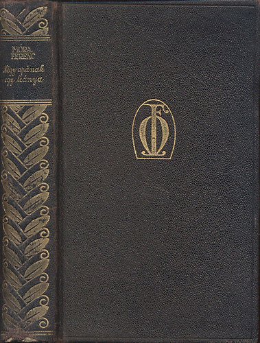 Móra Ferenc - Négy apának egy leánya (Móra Ferenc munkái- Jubileumi díszkiadás)