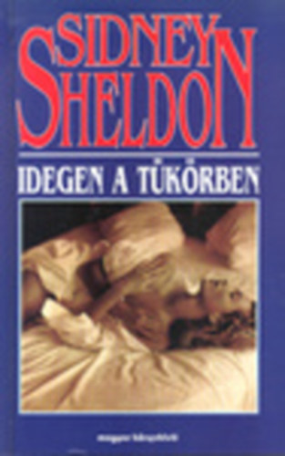Sidney Sheldon - Egy idegen a tkrben