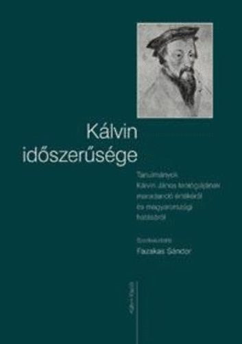 Fazakas Sndor (Szerk.) - Klvin idszersge