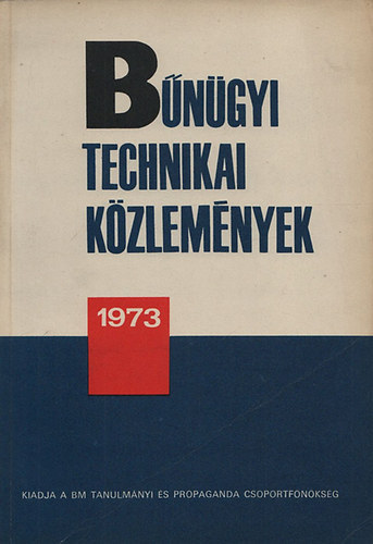 Dr. Kertész Imre (szerk.) - Bűnügyi technikai közlemények 1973