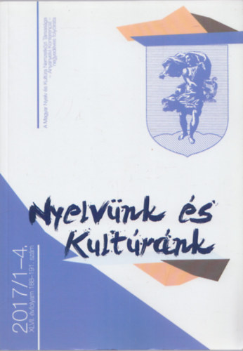 Pomogts Bla (szerkesztette), Balzs Gza (szerk.) - Nyelvnk s kultrnk - 2017/1-4. (XLVII. vfolyam 188-191. szm)