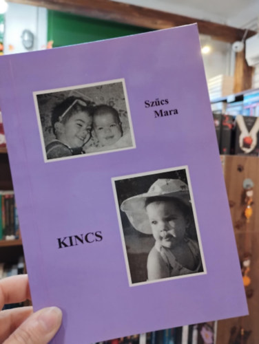 Szűcs Mara - Kincs. Válogatott versek