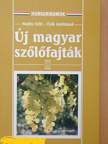 Hajdu Edit-�sik Andr�sn� - �j magyar sz�l�fajt�k