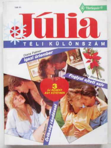 Diana Palmer, Sally Wentworth, Kate Denton - Júlia téli különszám 1992/5: Igazi úriember, Foglyul ejtett szív, Örökség ráadással.