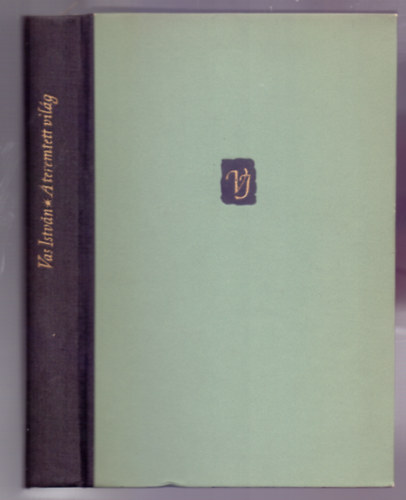 Vas István - A teremtett világ - Válogatott versek 1930-1956 (Dedikált)
