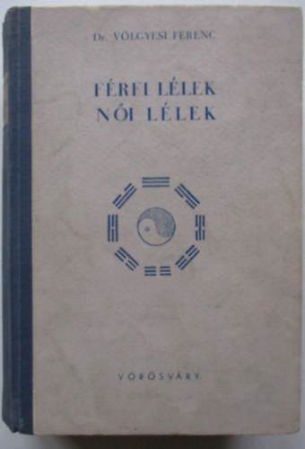 Völgyesi Ferenc Dr. - Férfi lélek, női lélek II.