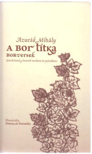 Azur�k Mih�ly, Simon M. Veronika (ill.) - A bor titka - Borversek (DEDIK�LT!)