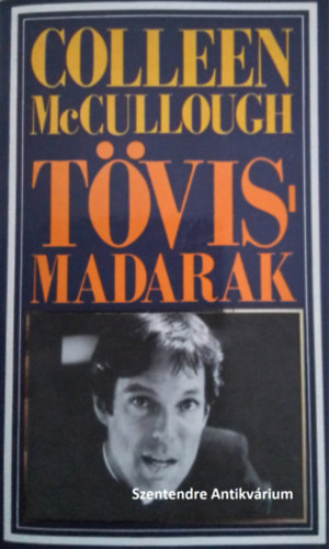 SZERZ Colleen McCullough FORDT Borbs Mria Gncz rpd - Tvismadarak - regny - A Clearyek trtnete (sajt kppel!)