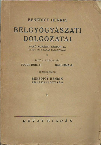 Dr. B�r� Kor�nyi S�ndor - Benedict Henrik belgy�gy�szati dolgozatai