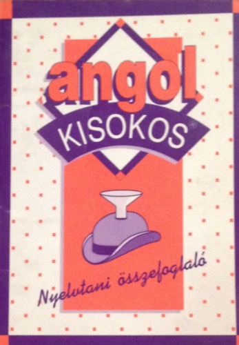 Baranyay Mrta (sszell.) - Angol kisokos - Nyelvtani sszefoglal (Msodik, javtott kiads)