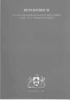 Román Judit (szerkesztők) Dr. Schwarcz Katalin - Repertórium A tanulmányok Budapest múltjából I-XXV. 1932-1996 köteteihez