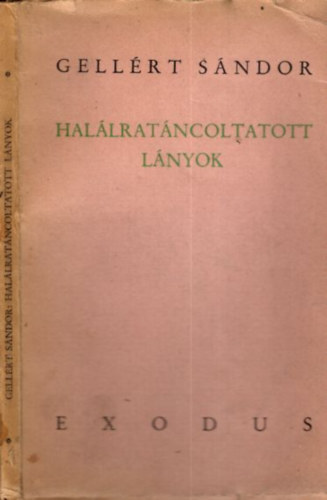 Gellért Sándor - Halálratáncoltatott lányok (I. kiadás)