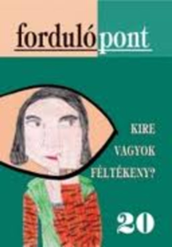 Szvai Ilona - Fordulpont 20. szm Kire vagyok fltkeny?