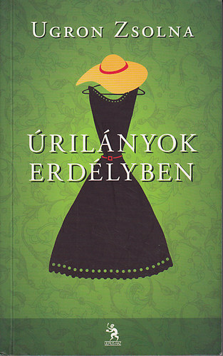 Ugron Zsolna - rilnyok Erdlyben