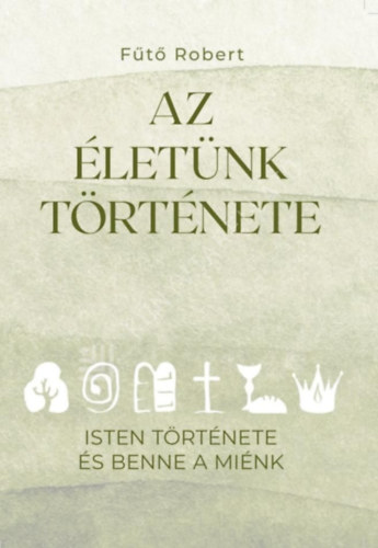 F�t� R�bert - Az �let�nk t�rt�nete