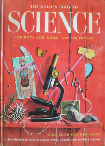 Bertha Morris Parker, Harry McNaught - The Golden Book of Science for Boys and Girls - Revised Edition