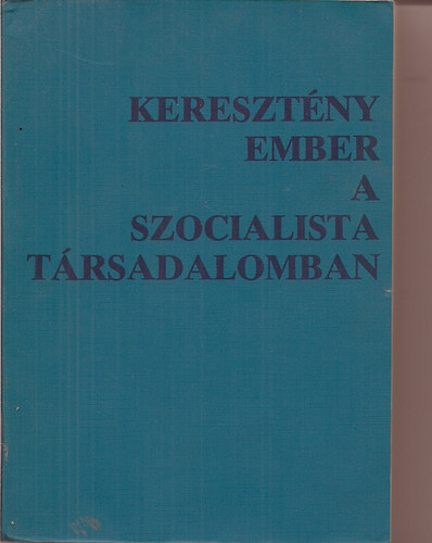 Keresztny ember a szocialista trsadalomban - Tanulmnyok