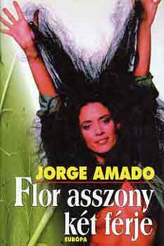 Jorge Amado - Flor asszony k�t f�rje