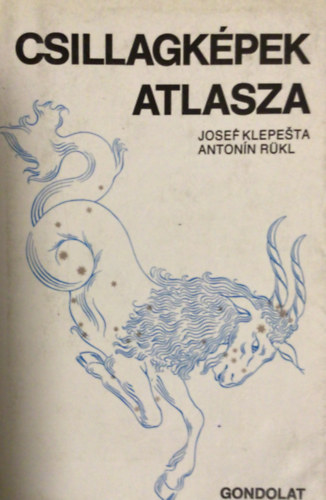 Josef Klepesta; Anton�n R�kl - Csillagk�pek atlasza