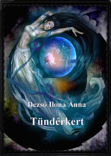 Dezső Ilona Anna - Tündérkert