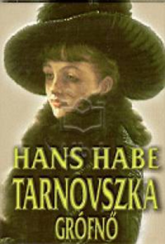 Hans Habe - Tarnovszka grófnő