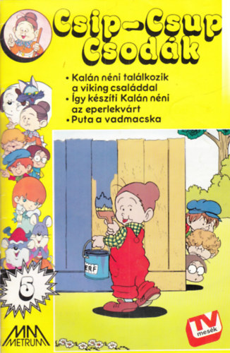 Csip-Csup Csodák 5. (Kalán néni találkozik a viking családdal, Így készíti Kalán néni az eperlekvárt, Puta a vadmacska)