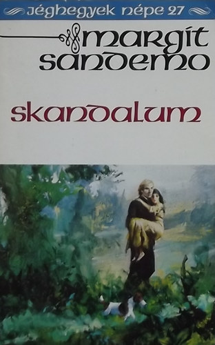 Margit Sandemo - Jghegyek npe 27.: Skandalum