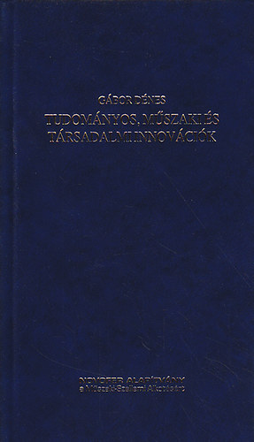 Gábor Dénes - Tudományos, műszaki és társadalmi innovációk