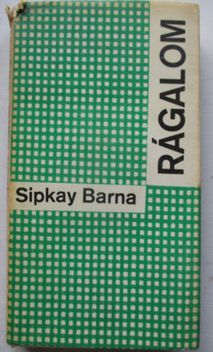 Sipkay Barna - R�galom