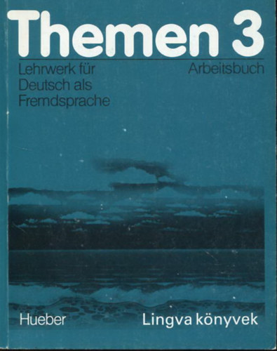 Mller, Jutta ; Bock, Heiko - Themen 3 - Lehrwerk fr Deutsch als Fremdsprache Arbeitsbuch