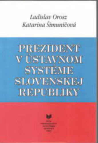 Ladislav Orosz, Katarna imuniov - Prezident v stavnom systme Slovenskej republiky