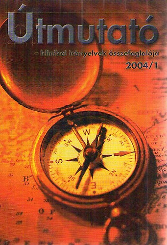 Útmutató - a klinikai irányelvek összefoglalója 2004/1