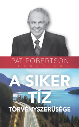 Robertson, Pat - A siker tz trvnyszersge