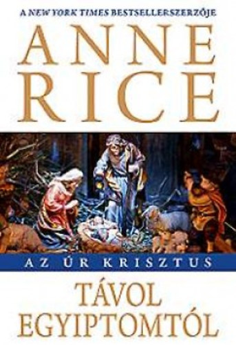 Anne Rice - Távol Egyiptomtól - Az Úr Krisztus