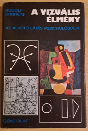 Rudolf Arnheim - A vizu�lis �lm�ny - Az alkot� l�t�s pszichol�gi�ja
