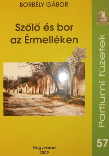Borbély Gábor - Szőlő és bor az Érmelléken