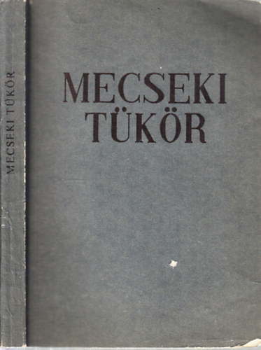Gyevi Kroly (szerk.) - Mecseki tkr (Tanulmnyok, riportok, elbeszlsek, versek a bnyszletrl)