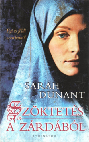 Sarah Dunant - Szöktetés a zárdából