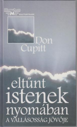 Don Cupitt - Eltnt istenek nyomban