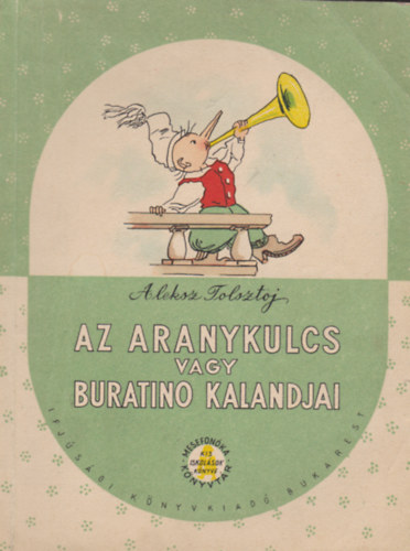 Aleksz Tolsztoj - Az aranykulcs vagy Buratino Kalandjai