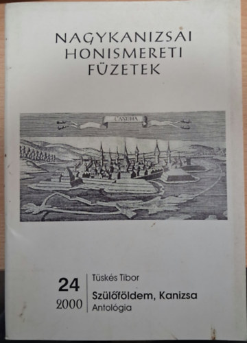 Tüskés Tibor - Szülőföldem, Kanizsa
