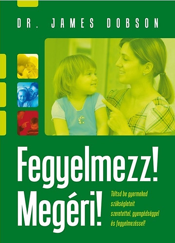 Dr. James Dobson - Fegyelmezz! Megéri!